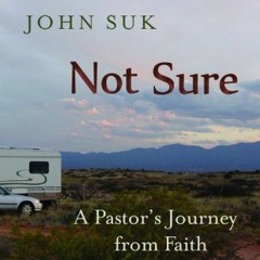 Get [KINDLE PDF EBOOK EPUB] Not Sure: A Pastor's Journey from Faith to Doubt by  John
