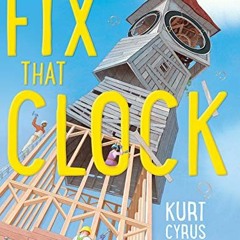 ACCESS KINDLE 📚 Fix That Clock by  Kurt Cyrus &  Kurt Cyrus EPUB KINDLE PDF EBOOK