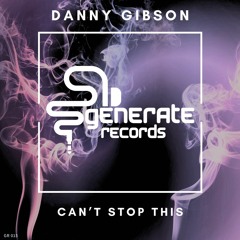 Danny Gibson - Can't Stop This