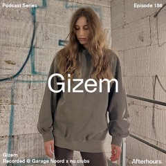 Afterhours 156 w/ Gizem (Full Set Recorded @ Garage Noord x no clubs, Amsterdam) ☁️