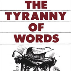 The Tyranny of Words: A Semantic Journey
