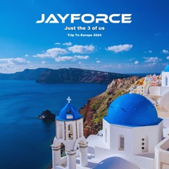 Jayforce - Just The 3 Of Us (Trip To Europe 2024)