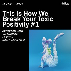This Is How We Break Your Toxic Positivity #1 w/ Attraction Corp