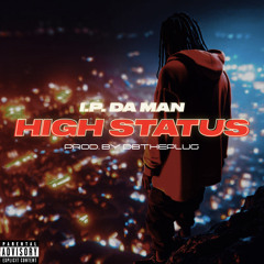 HIGH STATUS- I.P. DA MAN
