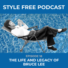 Episode 18: The Life and Legacy of Bruce Lee