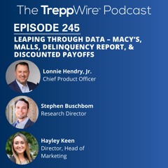 245. Leaping Through Data – Macy’s, Malls, Delinquency Report, & Discounted Payoffs