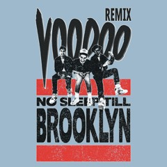 Beastie Boys - No Sleep Till Brooklyn (Voodoo Remix)
