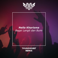 Nella Kharisma - Bagai Langit Dan Bumi (Paindrobs Remix)