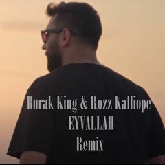 Burak King & Rozz Kalliope - Eyvallah (Ahmet Cinkaya Remix) Free Download!