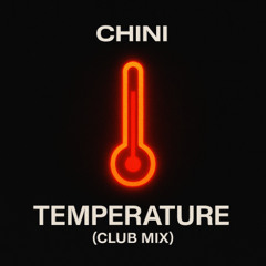 Temperature Remix - Chini (FREE DOWNLOAD)