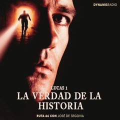 Lucas 1 (La Verdad de La Historia) -  Ruta 66 con José de Segovia