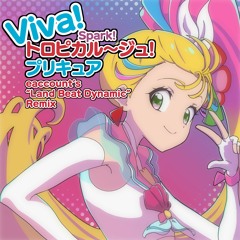 Viva! Spark! トロピカル～ジュ!プリキュア(eaccount's "Land Beat Dynamic" Remix)