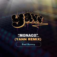 Yann - BadBunny - Monaco (Yann Remix)
