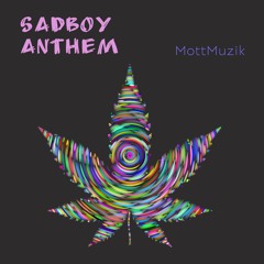 SadBoy Anthem Prod.BAWN