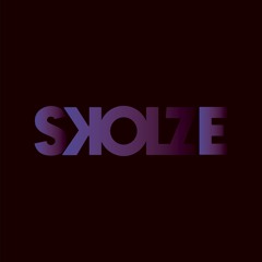 SKOLZE // HOUSE