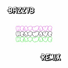 Bazzyb - HeatWave (Bassline Remix)