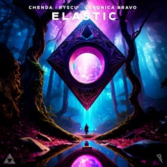 CHENDA, Ryscu & Veronica Bravo - Elastic