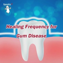Healing Frequency for Gum Disease | Periodontitis - Spooky2 Rife Frequencies