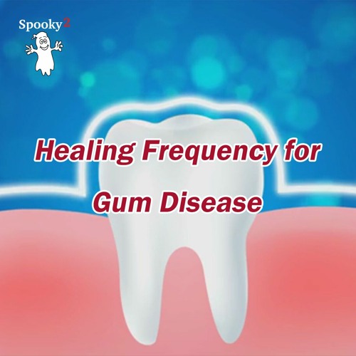 Healing Frequency for Gum Disease | Periodontitis - Spooky2 Rife Frequencies