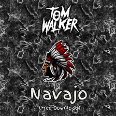 Tom Walker - Navajo (Free Download)