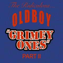 OLDBOY - GRIMEY ONES PART II EP [CLIPS]