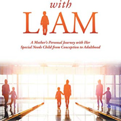 [GET] KINDLE 📝 A Walk with Liam: A Mother’s Personal Journey with Her Special Needs