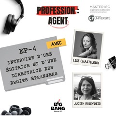 Profession Agent EP 4 : Interviews de Lise Chasteloux et Judith Rosenzweig