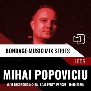 BM Mix Series #006 Mixed by Mihai Popoviciu // October 2026 (live recording Boat Party,Prague)