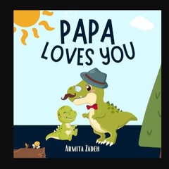 [Ebook] 🌟 Papa Loves You: The Bond and Love Between a Grandfather and His Grandchild (Love You Ser