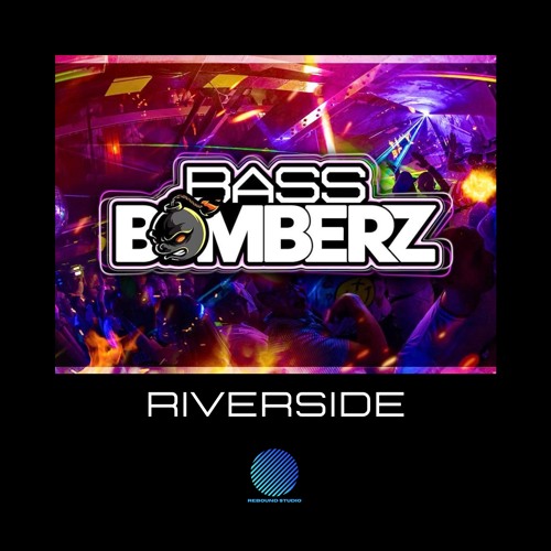Bass Bomberz - Riverside [sample]