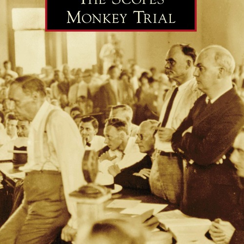 Stream episode [PDF] READ Free The Scopes Monkey Trial (Images of