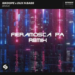 Sikdope & Dux N Bass - Brave (Fieramosca PA Remix)
