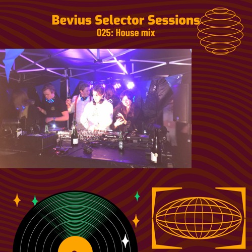 Bevius Selector Sessions 025: House mix