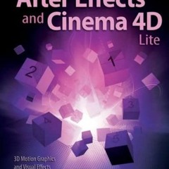 Read pdf After Effects and Cinema 4D Lite: 3D Motion Graphics and Visual Effects Using CINEWARE by
