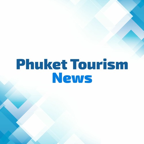 Phuket Tourism News Ep 5