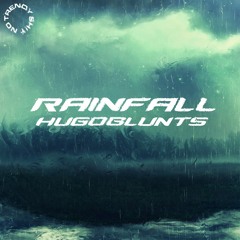 @HUGOBLUNTS - RAINFALL