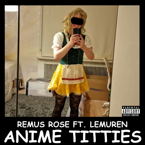 Stream Episode Anime Titties By Remus Rose Podcast Listen Online For