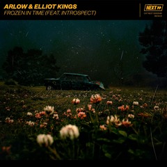 Arlow & Elliot Kings – Frozen In Time (feat. Introspect) [OUT NOW]