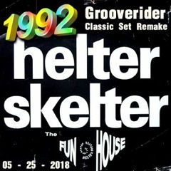 1992 - 052518 Grooverider@Helter Skelter The Funhouse 1991 Remake (320kbps)