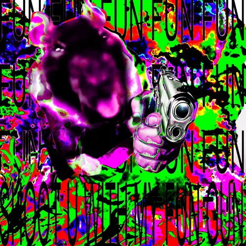 SHOOT U WITH MY FUN GUN