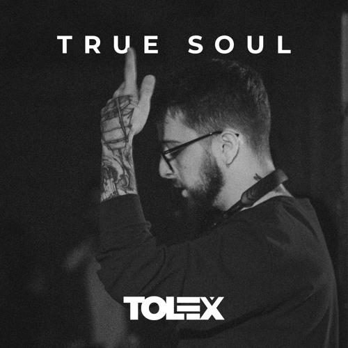 Tolex @ True Soul
