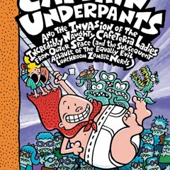 Read Captain Underpants and the Invasion of the Incredibly Naughty Cafeteria