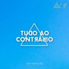 Atitude 67 - Tudo Ao Contrário (Vitor Mends Remix)
