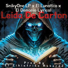 Leida De Cartón (feat. El Lunatico & El Demonio Lyrical)