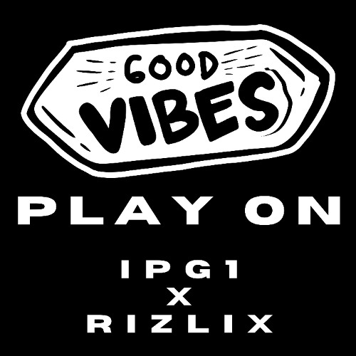 IPG1 x RiZLiX - Play On