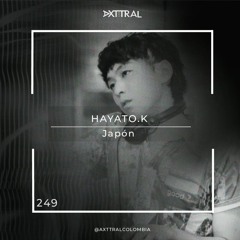 HAYATO.K - AXTTRAL SERIES 249