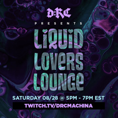 Liquid Lovers Lounge (EP22|AUG28|2021)