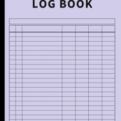 free read Log Book: Large Multipurpose with 7 Columns to Track Daily Activity, Time,