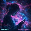 Dim Bolt - (I Don't) Miss U