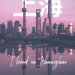 [PDF] I lived in Shanghai: The China you haven’t seen before.